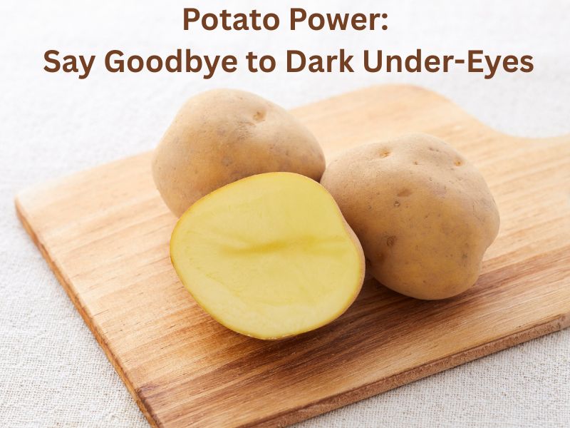Potato slices used to naturally lighten and reduce under-eye dark circles