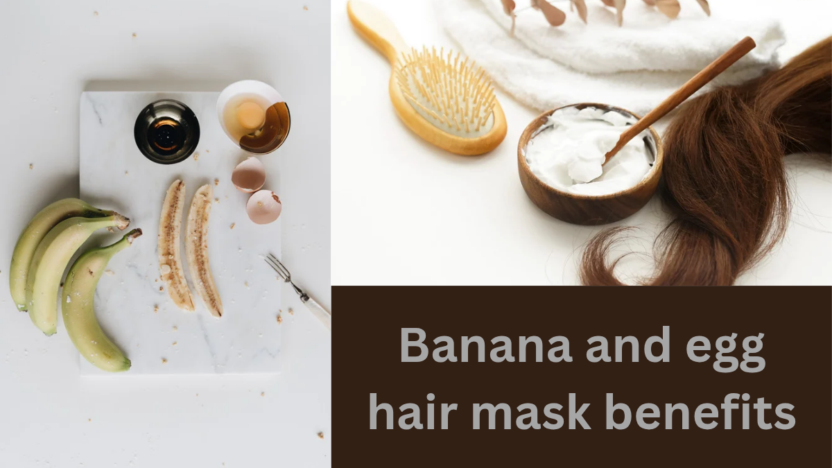 Banana and egg hair mask benefits