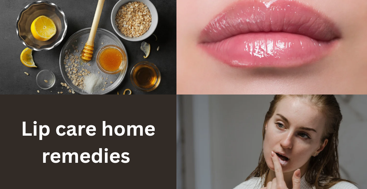 Lip care home remedies