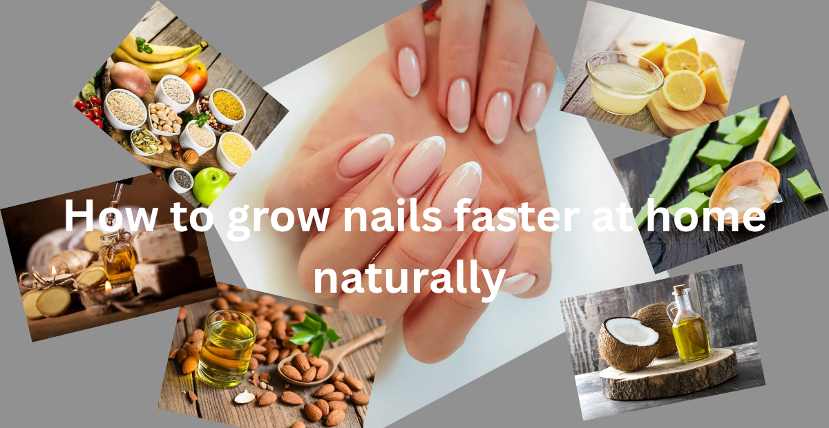 Healthy nails with almond oil, coconut oil, essential oils, aloe vera gel, and lemon juice to grow nails naturally